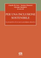 Per una inclusione sostenibile. La prospettiva di un nuovo paradigma educativo edito da Anicia (Roma)