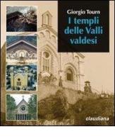 I templi delle valli valdesi. Itinerario storico-turistico di Giorgio Tourn edito da Claudiana