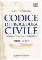 Codice di procedura civile e normativa complementare 2001-2002 di Michele Taruffo edito da Raffaello Cortina Editore