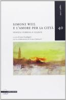 Simone Weil e l'amore per la città. Venezia terrena e celeste edito da Il Poligrafo