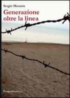 Generazione oltre la linea di Sergio Messere edito da Prospettiva Editrice