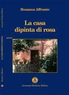 La casa dipinta di rosa di Rosanna Affronte edito da Armando Siciliano Editore