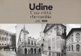 Udine. Una città che cambia. Ediz. illustrata di Renato Bosa edito da Gaspari