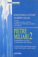 Pietre miliari vol.2 di Mariateresa Zattoni Gillini, Gilberto Gillini edito da Ancora