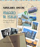 Viaggio in Italia. Itinerari letterari da Nord a Sud di Marialaura Simeone edito da Cesati