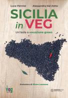 Sicilia in veg. Un'isola a vocazione green di Luca Pennisi, Alessandra Dal Zotto edito da Nuova IPSA