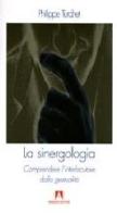 La sinergologia. Comprendere l'interlocutore dalla gestualità di Philippe Turchet edito da Armando Editore