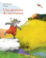 Una giornata da raccontare. Ediz. a colori di Sylvie Neeman edito da Babalibri