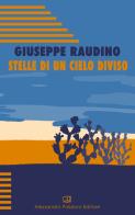 Stelle di un cielo diviso di Giuseppe Raudino edito da Alessandro Polidoro Editore