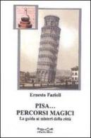 Pisa. Percorsi magici di Ernesto Fazioli edito da Museodei by Hermatena