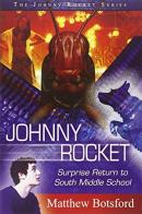 Johnny Rocket. Surprise return to south middle school di Matthew Botsford edito da Destiny Image Europe