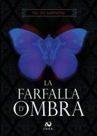 La farfalla d'ombra di Yali Ou Ametistha edito da Immagina Di Essere Altro