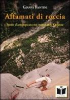 Affamati di roccia. Storie d'arrampicata nei mitici anni Ottanta di Gianni Fantini edito da Tempo al Libro