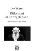 Riflessioni di un vegetariano di Lev Tolstoj edito da Edizioni Ex Libris