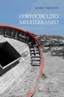 Cortocircuito Mediterraneo di Marco Molino edito da Alessandro Polidoro Editore