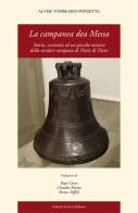 La campanea dea messa. Storia, curiosità ed un piccolo mistero della secolara campana di Ponte di Piave di Alvise Tommaseo Ponzetta edito da Gianni Sartori Editore