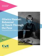 Gliwice Hamlet: Rehearsal or touch through the pane di Piotr Peter Lachmann edito da Cue Press