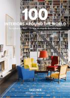 100 interiors around the world. Ediz. inglese, francese e tedesca edito da Taschen