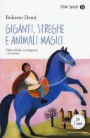 Giganti, streghe e animali magici di Roberto Denti edito da Mondadori