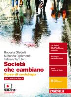 Società che cambiano. Corso di sociologia. Ediz. rossa. Per le Scuole superiori. Con e-book di Susanna Ripamonti, Tatiana Tartuferi edito da Zanichelli