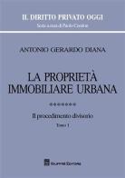La proprietà immobiliare urbana vol.7 di Antonio Gerardo Diana edito da Giuffrè