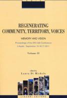 Regenerating community, territory, voices. Memory and vision. Proceeding of the XXV AIA Conference (Aquila, 15-17 september 2011) vol.2 edito da Liguori