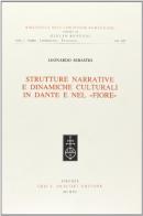 Strutture narrative e dinamiche culturali in Dante e nel «Fiore» di Leonardo Sebastio edito da Olschki