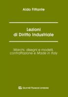 Lezioni di diritto industriale. Marchi, disegni e modelli, contraffazione e Made in Italy di Aldo Fittante edito da Giuffrè