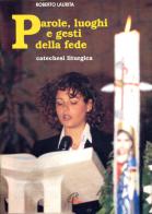 Parole, luoghi e gesti della fede. Catechesi liturgica di Roberto Laurita edito da Paoline Editoriale Libri