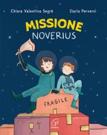 Missione noverius. Ediz. a colori di Chiara Valentina Segré edito da Paoline Editoriale Libri