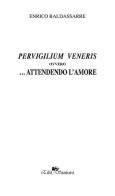 Pervirgilium veneris ovvero... offrendo l'amore di Enrico Baldassarre edito da Edit Santoro