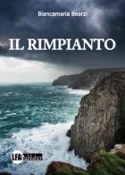 Il Rimpianto di Biancamaria Bearzi edito da LFA Publisher