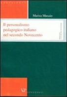 Sviluppi del personalismo pedagogico in Italia nel secondo Novecento di Marisa Musaio edito da Vita e Pensiero