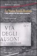 La Nuova Scuola Romana. I sei artisti di via degli Ausoni di Roberto Gramiccia edito da Editori Riuniti