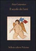 Il secolo dei lumi di Alejo Carpentier edito da Sellerio Editore Palermo