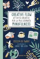 Creative flow. Attività creative per la mia giornata mindfulness di Jocelyn de Kwant edito da Demetra