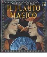 Il flauto magico dall'opera di Wolfgang Amadeus Mozart. Con CD Audio di Vivian Lamarque, Maria Battaglia edito da Fabbri