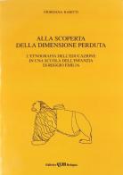 Alla scoperta della dimensione perduta. L'etnografia dell'educazione in una scuola dell'infanzia di Reggio Emilia di Giordana Rabitti edito da CLUEB