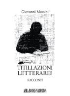 Titillazioni letterarie. Racconti di Giovanni Mussini edito da Abrabooks