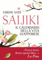 Saijiki. Il calendario della vita giapponese di Hiromi Sato edito da Vallardi A.