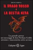Il drago rosso e la bestia nera di Irene Corona edito da Edizioni Segno