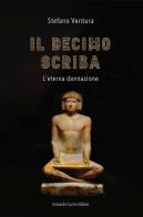 Il decimo scriba. L'eterna dannazione di Stefano Ventura edito da Curcio