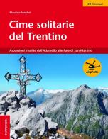 Cime solitarie del Trentino di Maurizio Marchel edito da Tappeiner