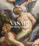 Vasari. The theater of virtues. Ediz. a colori edito da Mandragora