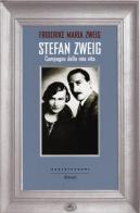 Stefan Zweig. Compagno della mia vita di Fridericke M. Zweig edito da Castelvecchi