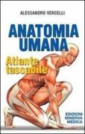 Anatomia umana. Atlante tascabile di Alessandro Vercelli edito da Minerva Medica