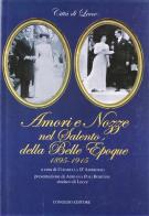 Amori e nozze nel Salento della belle époque (1895-1915) vol.1 edito da Congedo