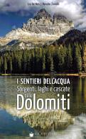 I sentieri dell'acqua. Sorgenti, laghi e cascate delle Dolomiti edito da De Bastiani