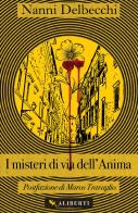 I misteri di via dell'Anima di Nanni Delbecchi edito da Compagnia Editoriale Aliberti