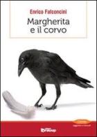 Margherita e il corvo. Quasi una storia del pensiero evoluzionistico di Enrico Falconcini edito da Edizioni DrawUp